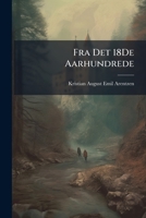 Fra Det 18De Aarhundrede 1144305926 Book Cover