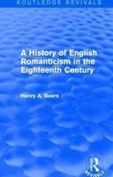 A HISTORY OF ENGLISH ROMANTICISM IN THE EIGHTEENTH CENTURY 1530178185 Book Cover