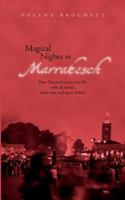 Magical Nights in Marrakesh: How I learned to perceive life with all senses, while time and space shifted 3735777287 Book Cover