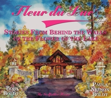 Fleur du Lac: Stories From Behind the Walls of the Flower of the Lake B0FHXYDBJ4 Book Cover