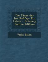 Die Tänze der Ina Raffay 101661909X Book Cover