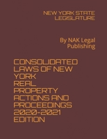 CONSOLIDATED LAWS OF NEW YORK REAL PROPERTY ACTIONS AND PROCEEDINGS 2020-2021 EDITION: By NAK Legal Publishing null Book Cover