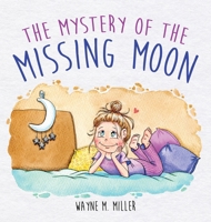 The Mystery of the Missing Moon B0DQ66K8JJ Book Cover