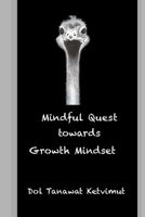 Mindful Quest towards Growth Mindset: A Self-Reflective Journey within B08QRKV8HB Book Cover