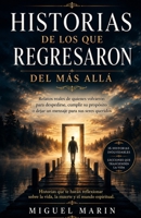 Historias de los que Regresaron del mas alla: Eventos Sobrenaturales (Spanish Edition) B0HHBYV5TK Book Cover