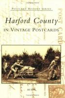 Harford County in Vintage Postcards (Postcard History: Maryland) 0738517879 Book Cover