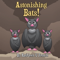 Astonishing Bats 1952924073 Book Cover