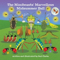 The Minibeasts' Marvellous Midsummer Ball 1912406535 Book Cover