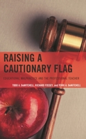 Raising a Cautionary Flag: Educational Malpractice and the Professional Teacher 1475866763 Book Cover