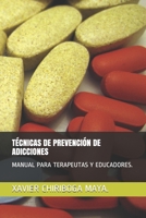 TÉCNICAS DE PREVENCIÓN DE ADICCIONES: MANUAL PARA TERAPEUTAS Y EDUCADORES. B08ZW46RM6 Book Cover