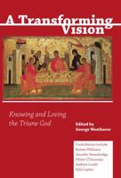 A Transforming Vision: Knowing and Loving the Triune God 0334055687 Book Cover