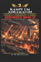 Kampf um Adramalon: Geheimakte Mars 19 1547003502 Book Cover