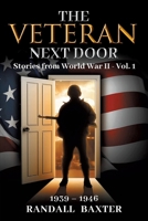 The Veteran Next Door: Stories from World War II - Vol. 1 1967279586 Book Cover