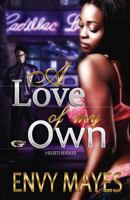 A Love of My Own: A Gangster Love Story 1532766149 Book Cover