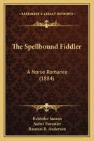 The Spellbound Fiddler: A Norse Romance 1437287506 Book Cover