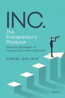 Inc. the Entrepreneur's Playbook: Essential Strategies to Launch a Successful Business 180702234X Book Cover