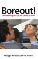 Boreout!: Overcoming Workplace Demotivation 0749453397 Book Cover