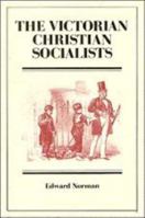 The Victorian Christian Socialists 0521530512 Book Cover