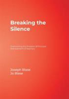 Breaking the Silence: Overcoming the Problem of Principal Mistreatment of Teachers 0761977724 Book Cover