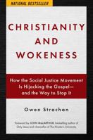 Christianity and Wokeness: How the Social Justice Movement Is Hijacking the Gospel - and the Way to Stop It 1684517052 Book Cover