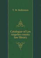 Catalogue of Los Angeles County Law Library 5518451938 Book Cover