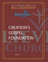 Creation's Gospel Foundation: Believers Course I B0FY5QNMQ3 Book Cover