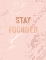 Stay Focused: Inspirational Quote Notebook, Elegant Pink Marble and Rose Gold 8.5 x 11, 120 Wide Ruled Pages 1707971323 Book Cover