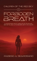 Forbidden Breath, A Dystopian Sci-Fi Thriller of Survival, Secrets, and a Forbidden Birth on Mars B0GYJBM6T7 Book Cover