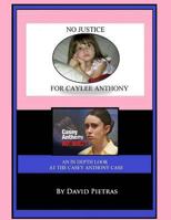 No Justice For Caylee Anthony 1494787237 Book Cover