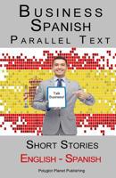 Business Spanish - Parallel Text - Short Stories (Spanish - English) 1519167954 Book Cover