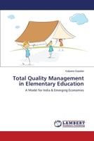 Total Quality Management in Elementary Education: A Model for India & Emerging Economies 3659527912 Book Cover