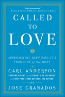 Called to Love: Approaching John Paul II's Theology of the Body 0385527713 Book Cover