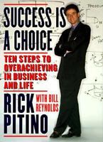 Success Is a Choice: Ten Steps to Overachieving in Business and Life 0553478400 Book Cover