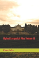 Bigfoot Sasquatch Files Volume 13 B09TYRG8Y3 Book Cover