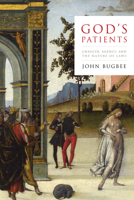 God's Patients: Chaucer, Agency, and the Nature of Laws 026810445X Book Cover