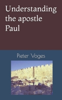 Understanding the apostle Paul B09F125NQZ Book Cover