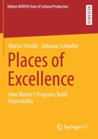 Places of Excellence: How Master’s Programs Build Reputability 3658332824 Book Cover