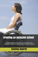 Creating an Inclusive School: Completely Based on B.Ed, M.Ed, M.A (Education), B.A (Education) Syllabus & A guide for Special Teacher Educators (RAKSHYA BANDHAN) B08F6LDV6R Book Cover