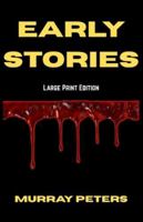 Early Stories: Large Print Edition B0G1RMQHJJ Book Cover
