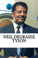 Neil Degrasse Tyson: A Biography 1544187580 Book Cover