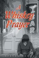 A Whiskey Prayer 1633382796 Book Cover