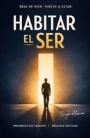 Habitar el Ser (Spanish Edition) B0GGB16VQP Book Cover