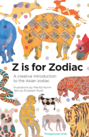 Z is for Zodiac: A creative introduction to the Asian zodiac 1934159433 Book Cover