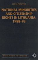 National Minorities and Citizenship Rights in Lithuania, 1988-93 (Studies in Russia and East Europe) 0333794680 Book Cover