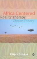 Africa Centered Reality Therapy and Choice Theory 1592211275 Book Cover