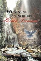 Witnessing an Incredible Hidden Treasure: Putting Back Into the Treasury of God's Kingdom 1469165201 Book Cover