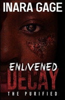 Enlivened Decay: The Purified B0F294FDPL Book Cover