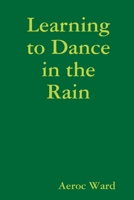Learning to Dance in the Rain 1329054016 Book Cover