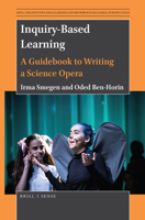 Inquiry-Based Learning : A Guidebook to Writing a Science Opera 9004436499 Book Cover