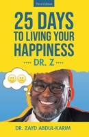25 Days to Living Your Happiness: Third Edition 1957378751 Book Cover